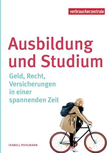 Isabell Pohlmann - Ausbildung und Studium: Geld, Recht, Versicherungen in einer spannenden Zeit - Preis vom 06.10.2026 07:26:00 h
