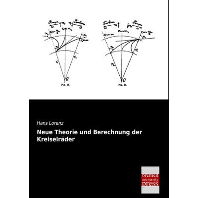 Neue Theorie und Berechnung der Kreiselräder, Taschenbuch von Hans Lorenz, Bremen University Press, 978-3-95562-291-6