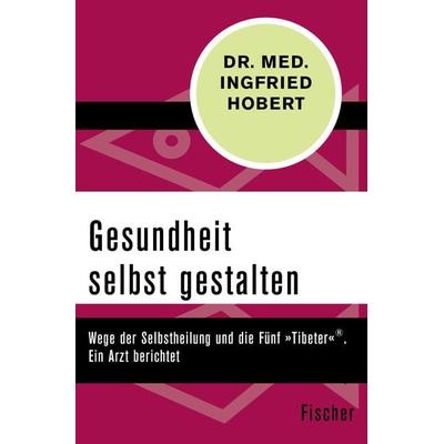 Gesundheit selbst gestalten, Taschenbuch von Ingfried Hobert, Fischer Taschenbuch Verlag, 978-3-596-31426-3