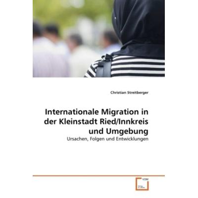 Streitberger, C: Internationale Migration in der Kleinstadt, Taschenbuch von Christian Streitberger, VDM, 978-3-639-30552-4