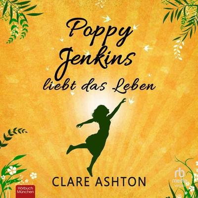 Poppy Jenkins liebt das Leben - Clare Ashton, Audio, 9783691282436