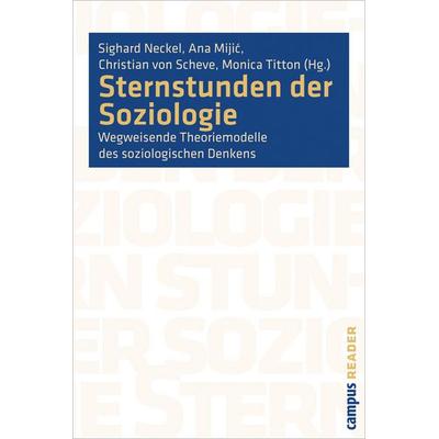 Sternstunden der Soziologie, Taschenbuch von Sighard Neckel,Ana Mijic,Christian Scheve, Campus
