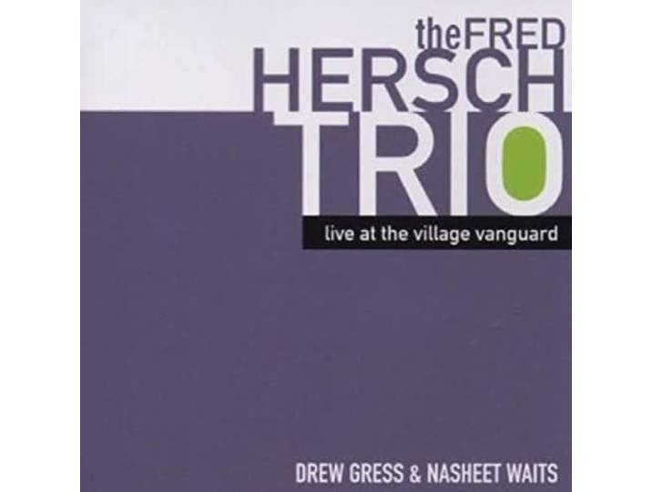 Fred Hersch Trio - Live At The Village Vanguard