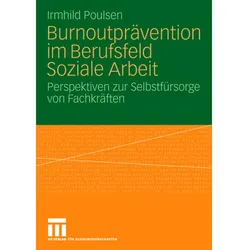 Burnoutprävention im Berufsfeld Soziale Arbeit, Fachbücher von Irmhild Poulsen