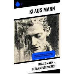 Klaus Mann - Gesammelte Werke, Belletristik von Klaus Mann