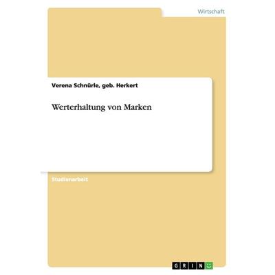 Werterhaltung von Marken, Taschenbuch von Geb. Herkert Schnürle, GRIN, 978-3-638-65107-3