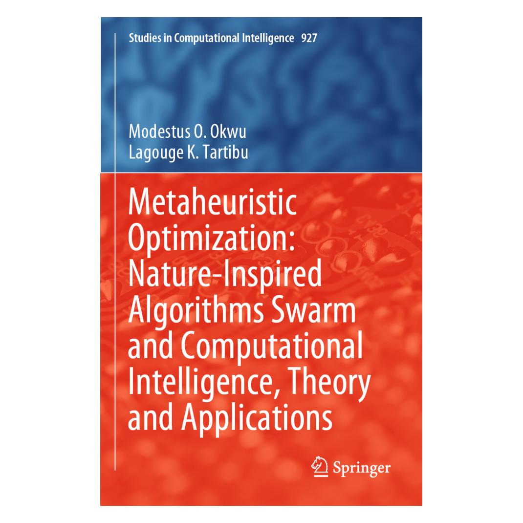 Springer Metaheuristic Optimization: Nature-Inspired Algorithms Swarm and Computational Intelligence, Theory (Englisch, Softcover, Lagouge K Tartibu, Lagouge K. Tartibu, Modestus O Okwu, Modestus O. Okwu) (56218221)
