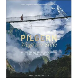 Pilgern – Wege der Stille, Reisebücher von Dieter Glogowski, Stefan Rosenboom, Andrea Nuss, Johannes Schwarz