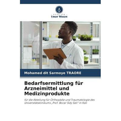 Bedarfsermittlung für Arzneimittel und Medizinprodukte, Taschenbuch von Mohamed dit Sarmoye TRAORE, Verlag Unser Wissen