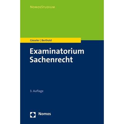 Examinatorium Sachenrecht, Taschenbuch von Dieter Gieseler,Benedikt Berthold, Nomos, 978-3-8487-6478-5