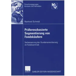 Präferenzbasierte Segmentierung von Fondskäufern, Fachbücher von Reinhard Schmidt