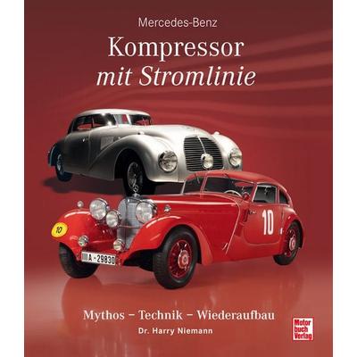 Mercedes-Benz - Kompressor mit Stromlinie, Gebundene Ausgabe von Harry Niemann, Motorbuch Verlag, 978-3-613-04585-9