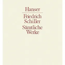 Sämtliche Werke 1. Gedichte, Dramen, Belletristik von Friedrich Schiller