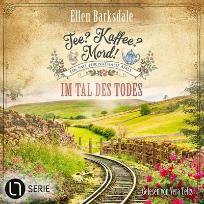 Tee? Kaffee? Mord! - Im Tal des Todes - Ellen Barksdale, Audio, 9783754015650
