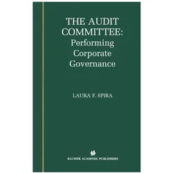 The Audit Committee: Performing Corporate Governance, Fachbücher von Laura F. Spira
