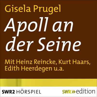Apoll an der Seine - Gisela Prugel, Audio, 9783956153730