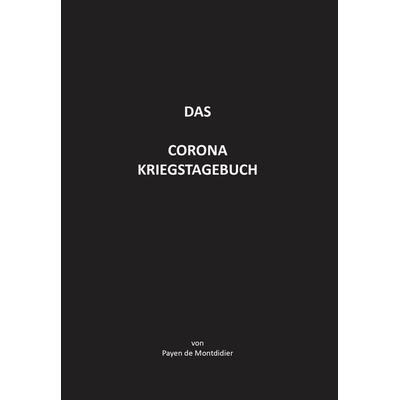 Das Corona Kriegstagebuch, Paperback von De Montdidier Payen, Silverline Publishing LLC., 978-1-73783-000-9