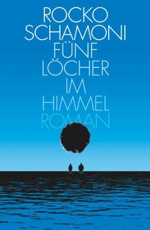 Rocko Schamoni - Fünf Löcher im Himmel: Roman - Preis vom 09.10.2026 07:28:09 h
