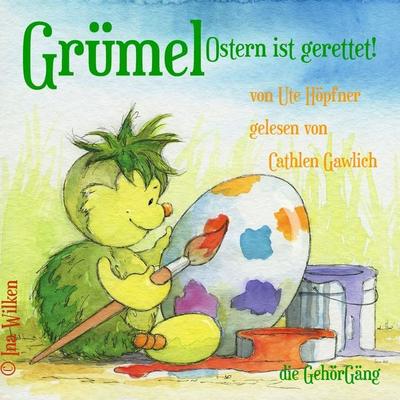 Grümel - Ostern ist gerettet - Ute Höpfner, Audio, 9783947878727