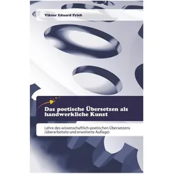 Das poetische Übersetzen als handwerkliche Kunst, Fachbücher von Viktor Eduard Prieb