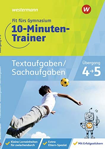 Fit fürs Gymnasium - 10-Minuten-Trainer: Übergang 4 / 5 Mathematik Textaufgaben/Sachaufgaben: Übergang 4 / 5 / Übergang 4 / 5 Mathematik Textaufgaben/Sachaufgaben - Preis vom 15.10.2026 23:06:25 h