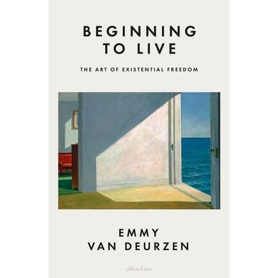 Beginning to Live, Gebundene Ausgabe von Emmy van Deurzen, Penguin Books Ltd, 978-0-241-52610-1