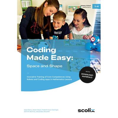 Coding Made Easy: Space and Shape, Set von Eilerts,Beyer,G.-Gierlinger,Bechinie,Wissneth, Scolix in der AAP Lehrerwelt GmbH, 978-3-403-10769-9