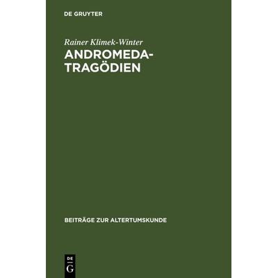 Andromedatragödien, Gebundene Ausgabe von Rainer Klimek-Winter, De Gruyter, 978-3-598-77470-6