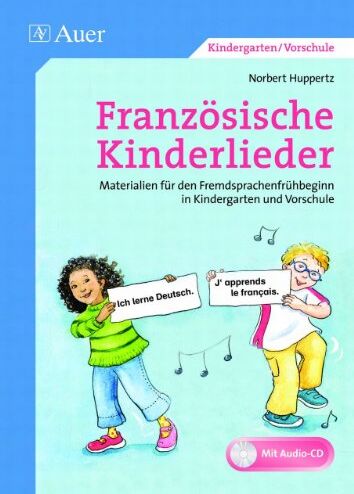 Norbert Huppertz - Französische Kinderlieder: Materialien für den Fremdsprachenfrühbeginn in Kindergarten und Vorschule - Preis vom 18.10.2026 19:22:15 h