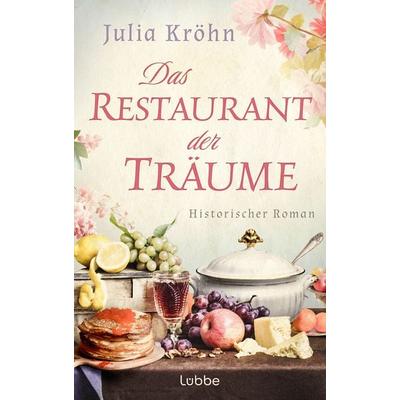 Das Restaurant der Träume, Gebundene Ausgabe von Julia Kröhn, Lübbe