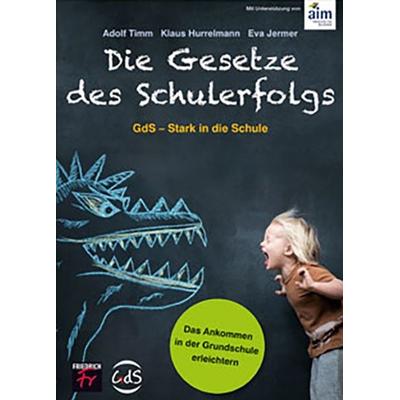 Die Gesetze des Schulerfolgs GdS – Stark in die Schule, Taschenbuch von Adolf Timm,Klaus Hurrelmann,Eva Jermer, Kallmeyer, 978-3-7800-4867-7