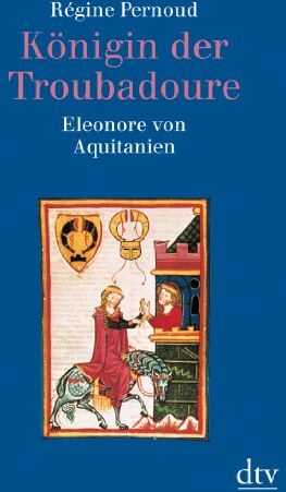 Régine Pernoud - Königin der Troubadoure. Eleonore von Aquitanien. - Preis vom 17.10.2026 19:25:27 h
