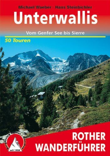 Michael Waeber - Unterwallis: Vom Genfer See bis Sierre - 50 Touren - Preis vom 09.10.2026 07:28:09 h