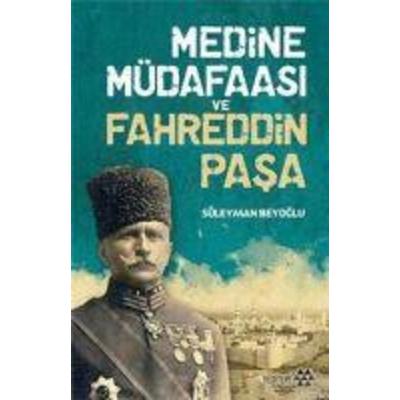 Medine Müdafaasi ve Fahreddin Pasa, Taschenbuch von Süleyman Beyoglu, Yeditepe Yayinevi