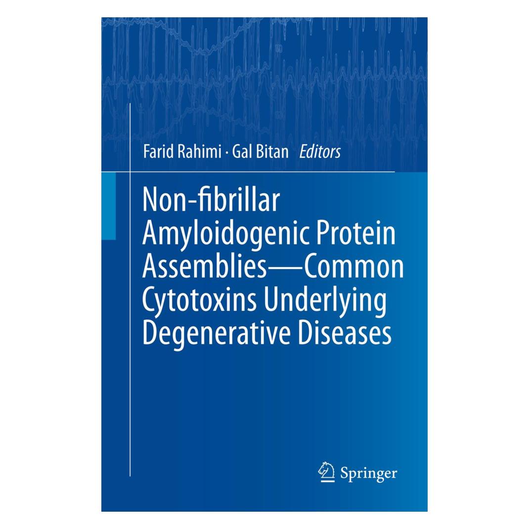 Springer Non-fibrillar Amyloidogenic Protein Assemblies - Common Cytotoxins Underlying Degenerative Diseases (Englisch, Softcover, Farid Rahimi, Gal Bitan) (55546663)