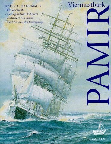 Karl-Otto Dummer - Viermastbark PAMIR - Die Geschichte eines legendaeren P-Liners, geschildert von einem Ueberlebenden des Untergangs - Preis vom 30.09.2026 09:01:18 h