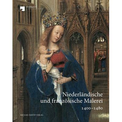 Niederländische und französische Malerei 1400–1480, Gebundene Ausgabe von , Michael Imhof Verlag, 978-3-7319-1289-7