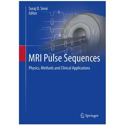 MRI Pulse Sequences, Fachbücher von Suraj D. Serai
