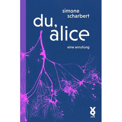 du, alice, Taschenbuch von Simone Scharbert, Edition AZUR, 978-3-942375-68-9
