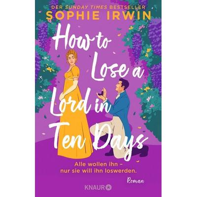 How to Lose a Lord in 10 Days, Taschenbuch von Sophie Irwin, Knaur Taschenbuch