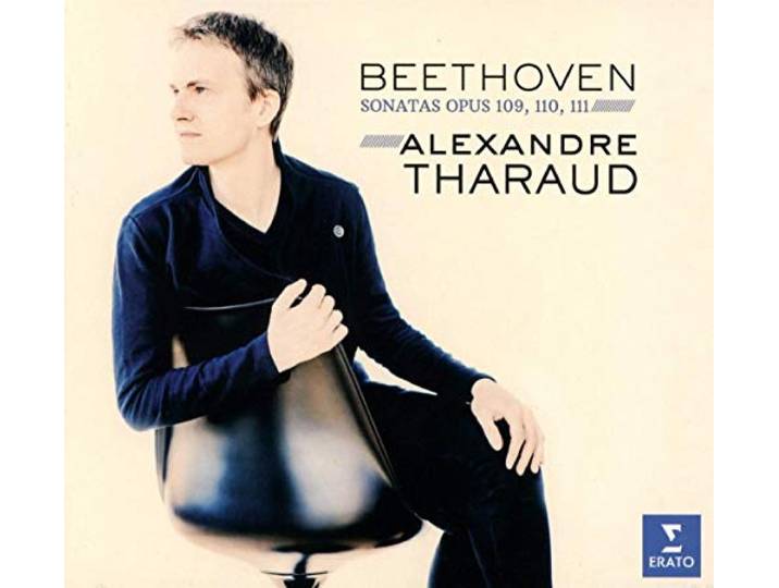 Alexandre Tharaud - Piano Sonatas Op.109, 110, 111