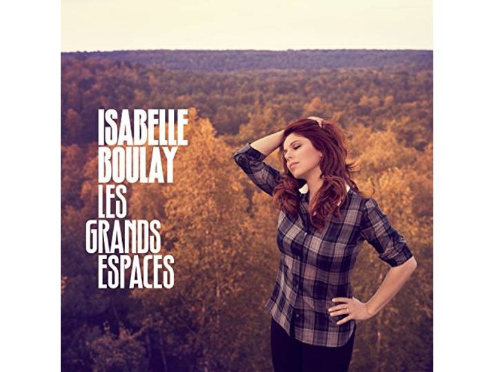 Isabelle Boulay - Les Grands Espaces