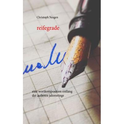 Reifegrade, Taschenbuch von Christoph Nesgen, BoD – Books on Demand, 978-3-7431-0282-8