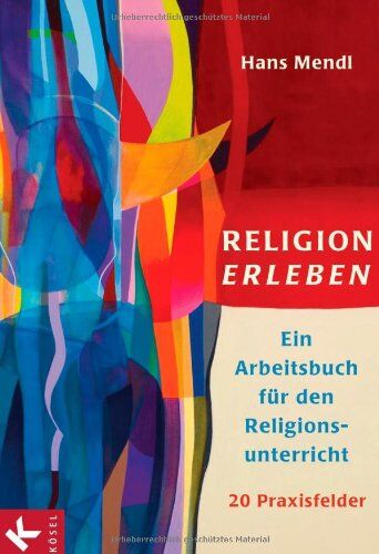 Hans Mendl - Religion erleben: Ein Arbeitsbuch für den Religionsunterricht: Ein Arbeitsbuch für den Religionsunterricht. 20 Praxisfelder - Preis vom 06.10.2026 07:26:00 h