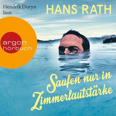 Saufen nur in Zimmerlautstärke - Hans Rath, Audio, 9783732415915