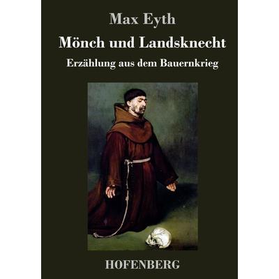 Mönch und Landsknecht, Gebundene Ausgabe von Max Eyth, Hofenberg, 978-3-7437-3242-1
