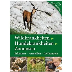 Wildkrankheiten > Hundekrankheiten > Zoonosen, Ratgeber von Armin Deutz, Uschi Deutz