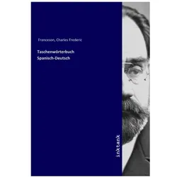 Taschenwörterbuch Spanisch-Deutsch, Sprachbücher von Charles Frederic Franceson