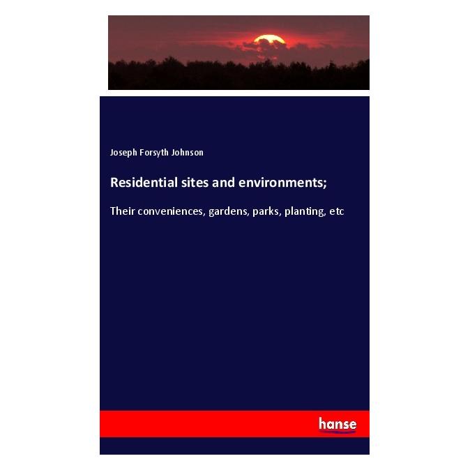 Hansebooks Residential sites and environments (Englisch, Softcover, Joseph Forsyth Johnson) (56087798)