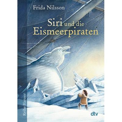 Siri und die Eismeerpiraten, Taschenbuch von Frida Nilsson, dtv